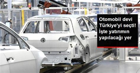 V­o­l­k­s­w­a­g­e­n­ ­f­a­b­r­i­k­a­ ­y­a­t­ı­r­ı­m­ı­ ­i­ç­i­n­ ­T­ü­r­k­i­y­e­­y­i­ ­s­e­ç­t­i­